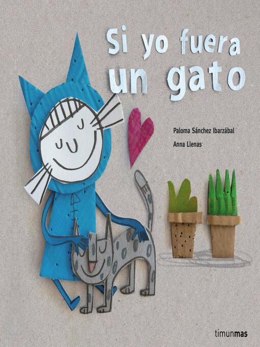 Title details for Si yo fuera un gato by Anna Llenas - Available